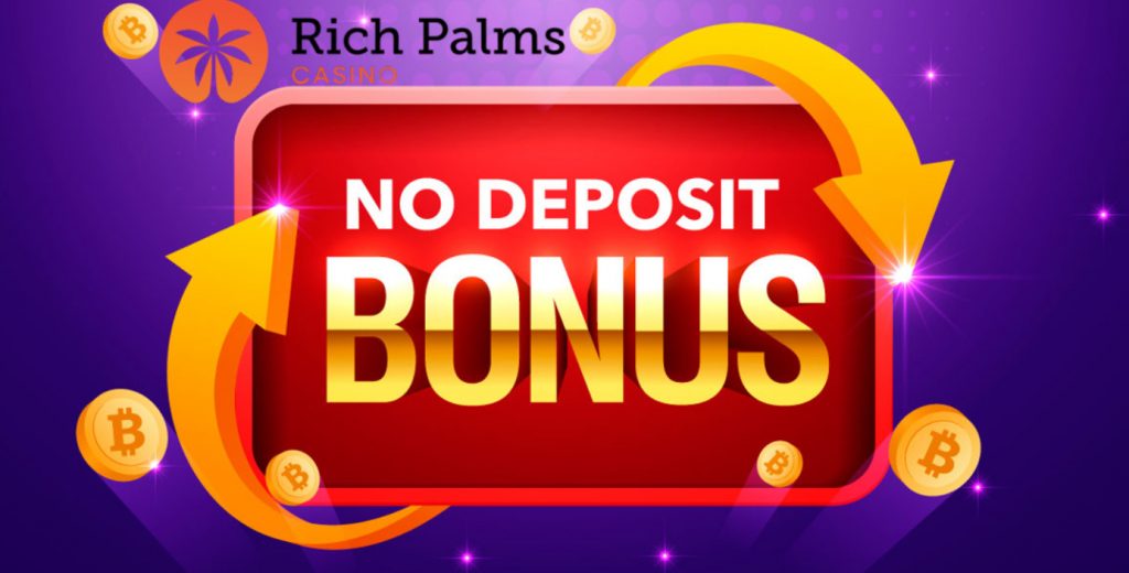 No Deposit Bonuses at Rich Palms Casino 1